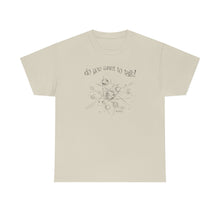 Load image into Gallery viewer, Do You Wanna Talk Satellite  Tee