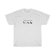 Load image into Gallery viewer, Don’t Give a Duck  Tee