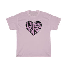 Load image into Gallery viewer, Fill Your Heart Tee