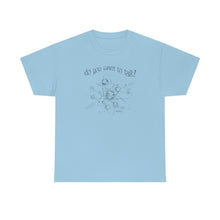 Load image into Gallery viewer, Do You Wanna Talk Satellite  Tee