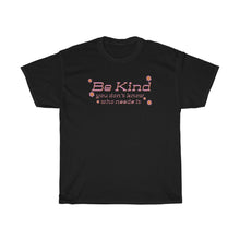 Load image into Gallery viewer, You Don’t Know Who Needs It Tee