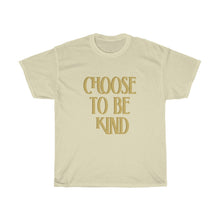 Load image into Gallery viewer, Choose to be Kind Tee