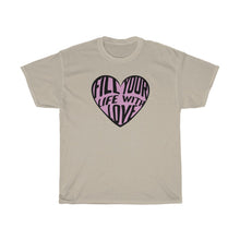 Load image into Gallery viewer, Fill Your Heart Tee