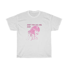 Load image into Gallery viewer, Don’t Call Him Tee