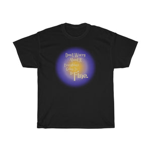 Everything’s Going to be Fine Tee