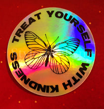 Load image into Gallery viewer, Treat Yourself With Kindness butterfly Holographic sticker