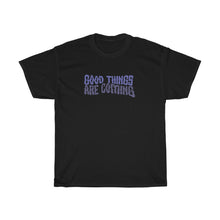 Load image into Gallery viewer, Good Things Are Coming Tee