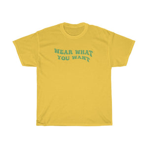 Wear What You Want Tee